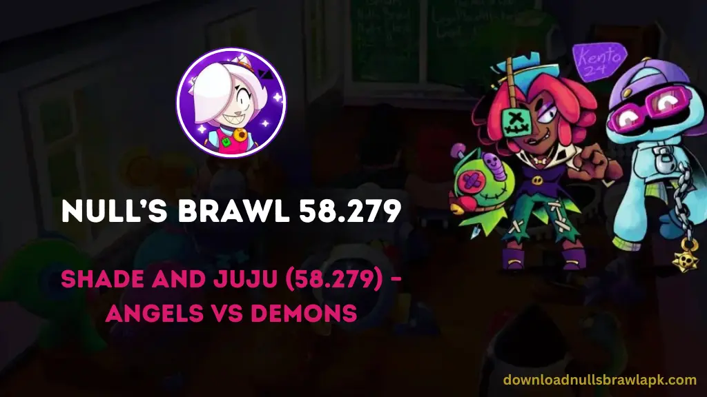 Nulls Brawl 58.279 with Shade and Juju – Angels vs Demons Update