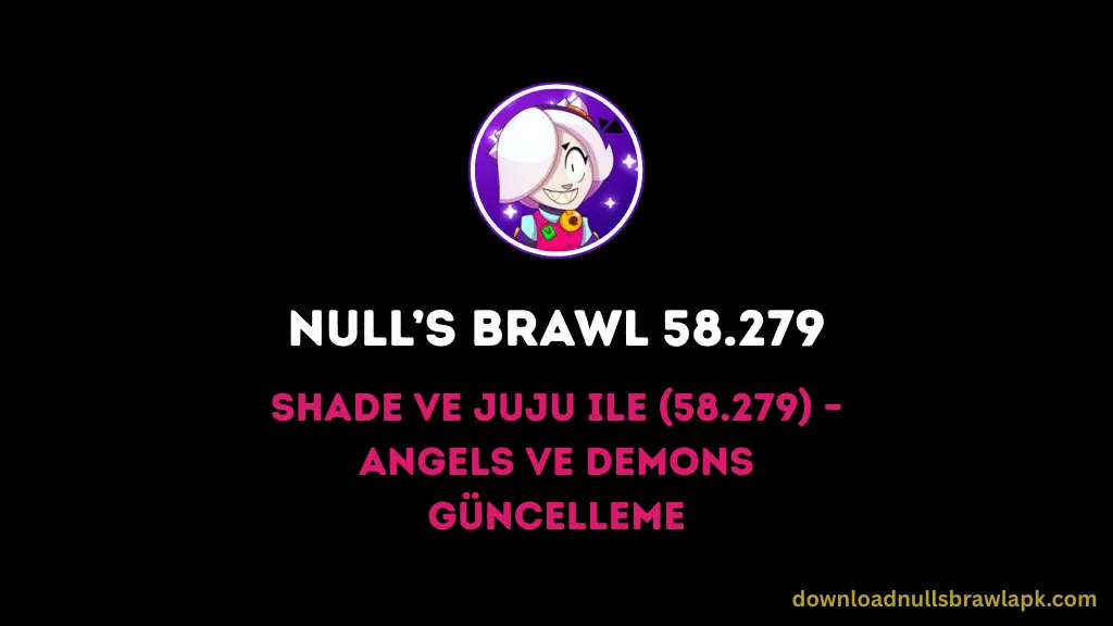 Null’s Brawl Shade ve Juju ile (58.279) – Angels ve Demons Güncelleme